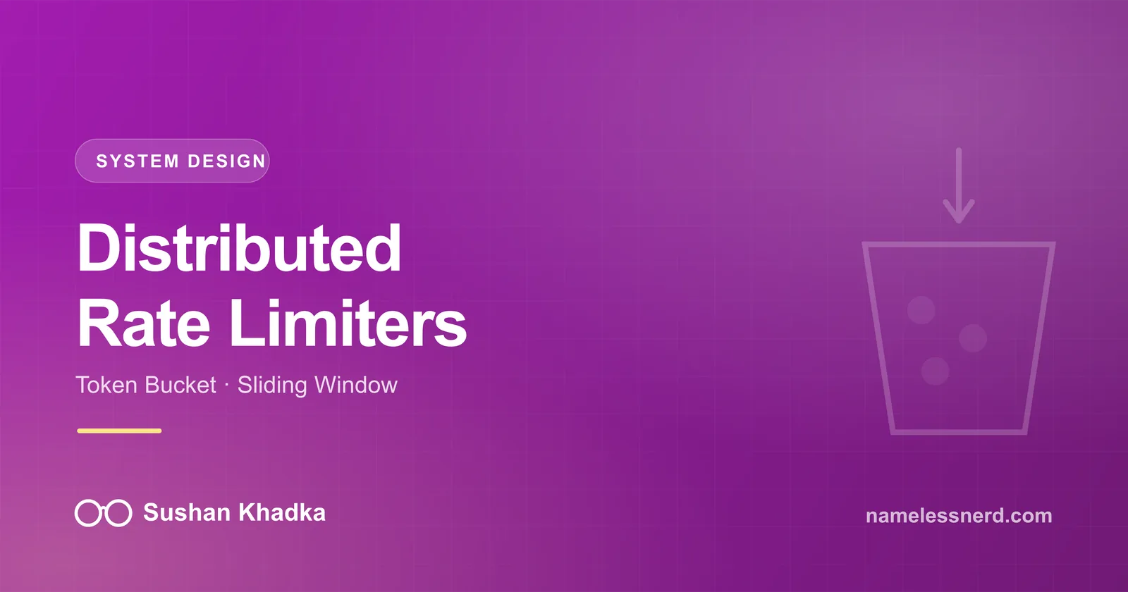 Designing a Distributed Rate Limiter: A System Design Walkthrough — article by Sushan Khadka (namelessnerd)