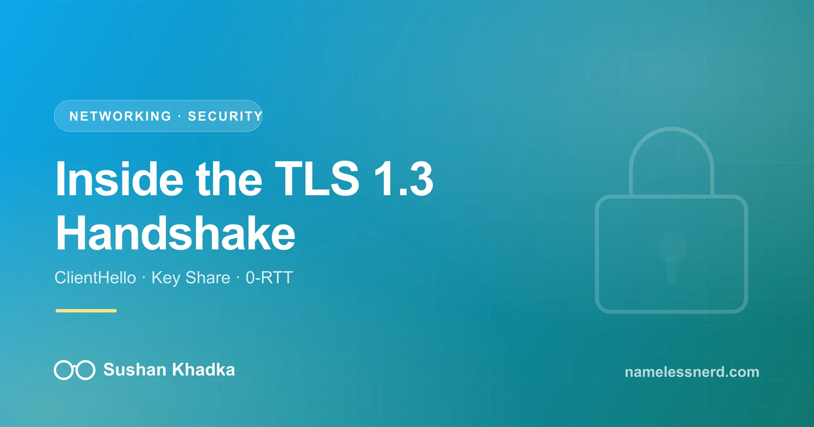 Demystifying the TLS 1.3 Handshake at the Packet Level — article by Sushan Khadka (namelessnerd)